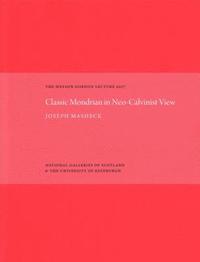 bokomslag The Classic Mondrian in Neo-Calvinist View