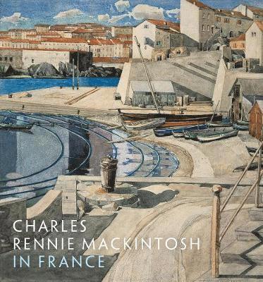 Charles Rennie Mackintosh in France 1