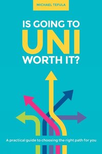 bokomslag Is Going to Uni Worth it?