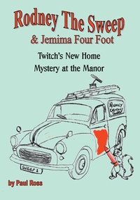 bokomslag Rodney the Chimney Sweep & Jemima Four Foot: Twitch's New Home & Mystery at the Manor
