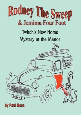bokomslag Rodney the Chimney Sweep & Jemima Four Foot: Twitch's New Home & Mystery at the Manor