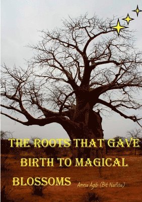 The Roots That Gave Birth to Magical Blossoms 1