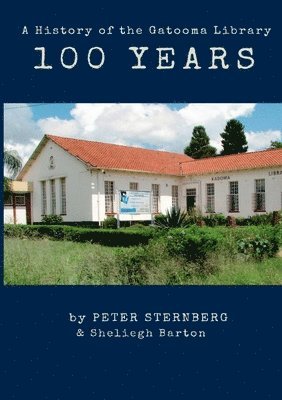 A 100 Year History of the Gatooma (Kadoma) Library 1