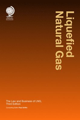 bokomslag Liquefied Natural Gas: The Law and Business of Lng