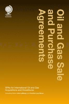 bokomslag Oil and Gas Sale and Purchase Agreements : SPAs for International Oil and Gas Acquisitions and Divestitures