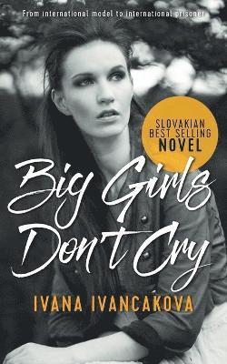 Ivana Ivancakova - Big Girls Don't Cry, Häftad