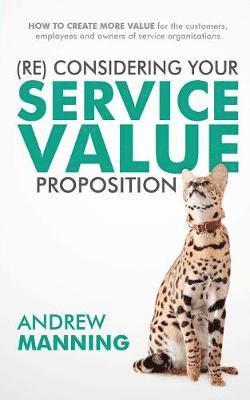 (Re)Consider your Service Value Proposition 1