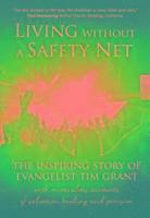 Tim Grant - Living Without a Safety Net, Inbunden
