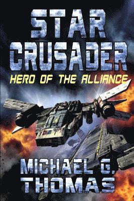 Michael G. Thomas - Star Crusader: Hero of the Alliance, Häftad