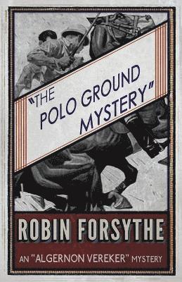 Robin Forsythe - Polo Ground Mystery, Häftad