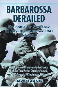 bokomslag Barbarossa Derailed: the Battle for Smolensk 10 July-10 September 1941