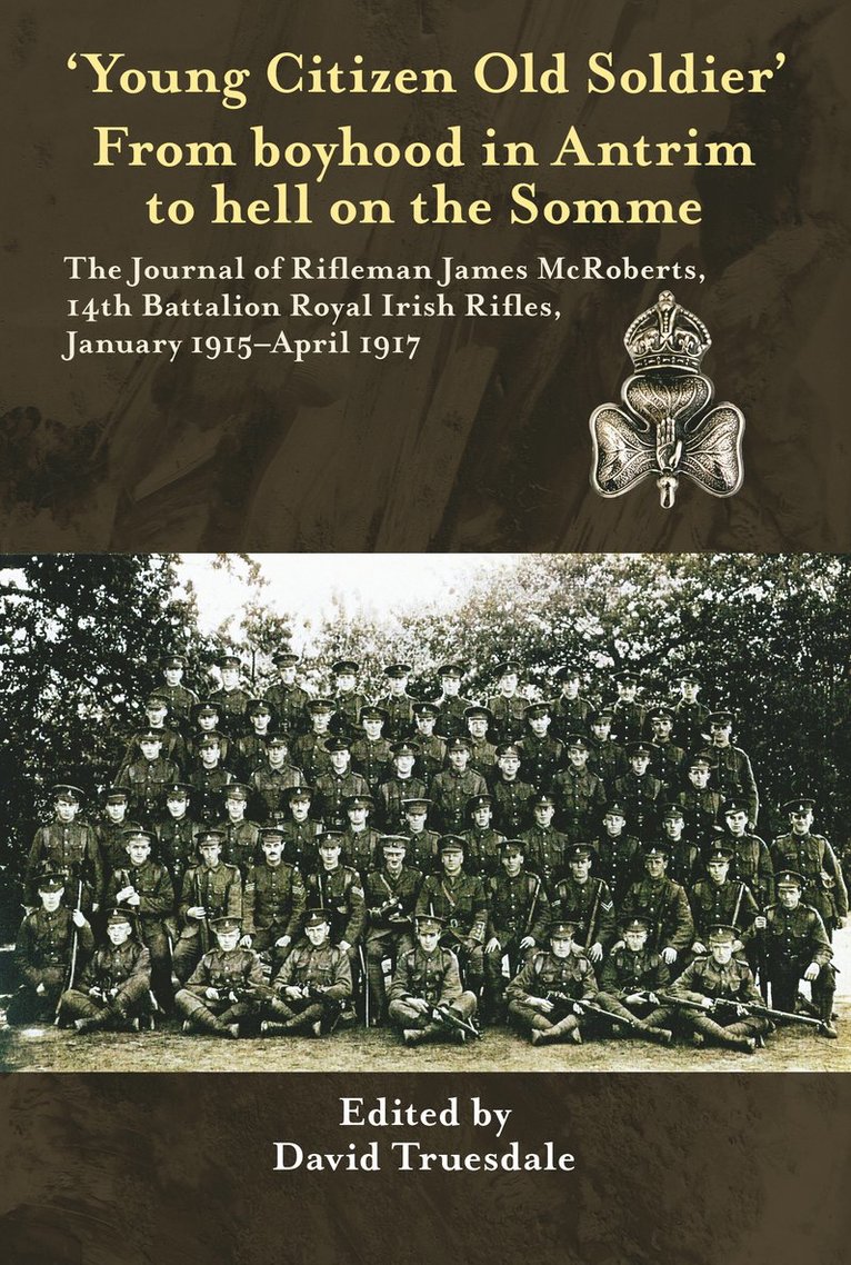 David Truesdale - Young Citizen Old Soldier. From Boyhood in Antrim to hell on the Somme, Häftad