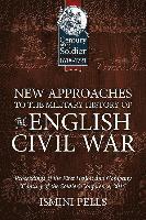 Ismini Pells - New Approaches To The Military History Of The English Civil War, Inbunden