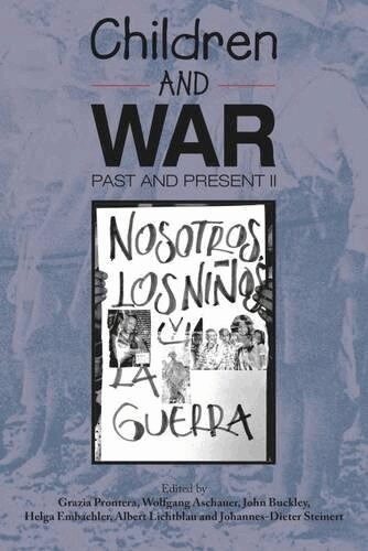 John Buckley, Albert Lichtblau, Grazia Prontera, Wolfgang Aschauer, Helga Embachler, Johannes-Dieter Steinert - Children and War Past and Present, Inbunden