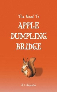 bokomslag The Road to Apple Dumpling Bridge