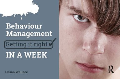 Susan Wallace - Behaviour Management: Getting it Right in a Week, Häftad