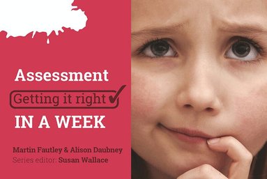 Martin Fautley, Alison Daubney - Assessment: Getting it Right in a Week, Häftad