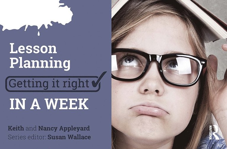 Keith Appleyard, Nancy Appleyard - Lesson Planning: Getting it Right in a Week, Häftad