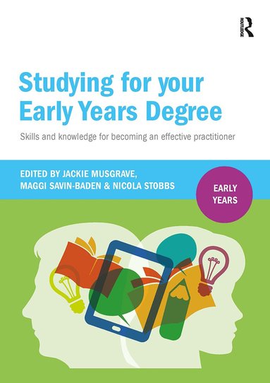 Jackie Musgrave, Maggi Savin-Baden, Nicola Stobbs - Studying for Your Early Years Degree, Häftad