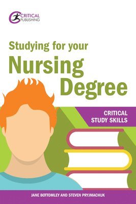 Jane Bottomley, Steven Pryjmachuk - Studying for your Nursing Degree, Häftad