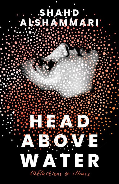 Shahd Alshammari - Head Above Water, Inbunden