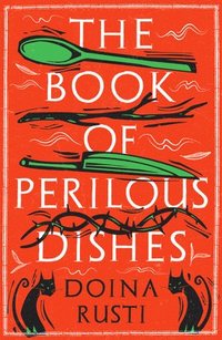 bokomslag The Book of Perilous Dishes