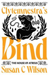 bokomslag Clytemnestra's Bind (Limited Edition Signed Hardback)