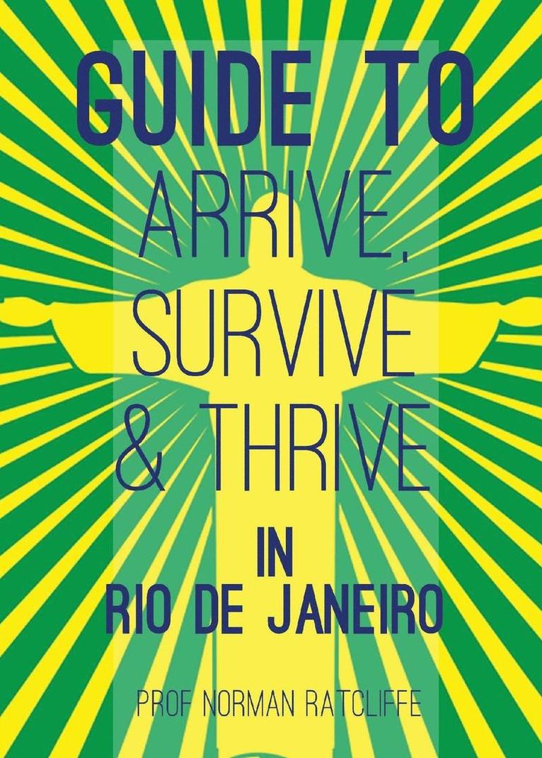 Guide to Arrive, Survive and Thrive in Rio de Janeiro 1