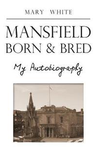 bokomslag Mansfield Born & Bred