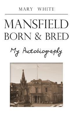 bokomslag Mansfield Born & Bred