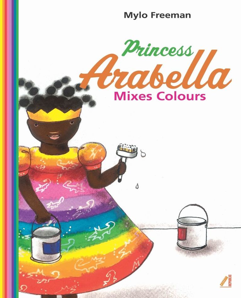 Mylo Freeman - Princess Arabella Mixes Colours, Inbunden