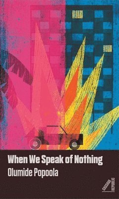 Olumide Popoola - When We Speak of Nothing, Häftad