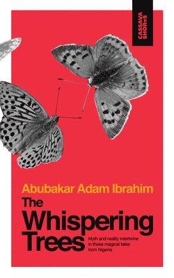 Abubakar Adam Ibrahim - Whispering Trees, Häftad