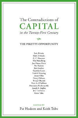 Pat Hudson, Keith Tribe, Professor Pat (Cardiff University) Hudson, Dr Keith (University of Birmingham) Tribe - Contradictions of Capital in the Twenty-First Century, Inbunden