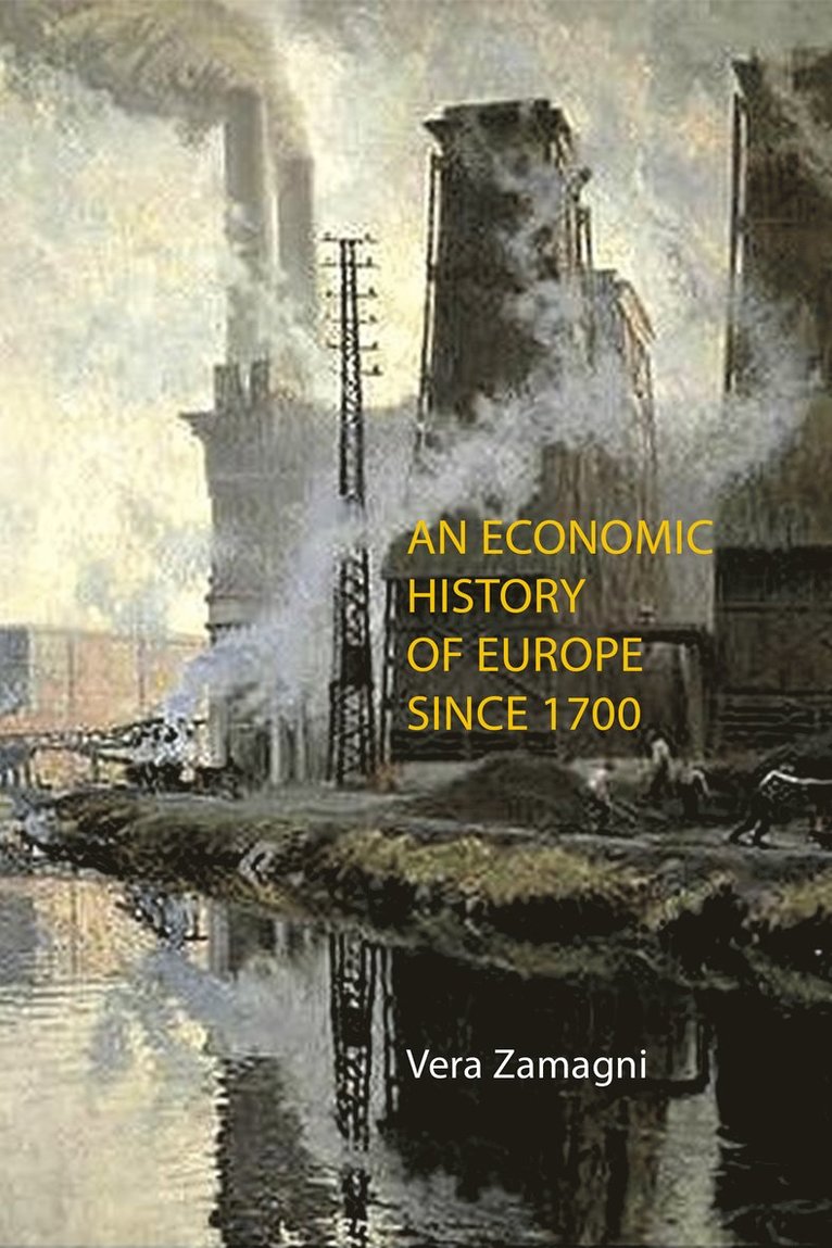 Vera Zamagni, Prof. Vera (University of Bologna) Zamagni - Economic History of Europe Since 1700, Häftad
