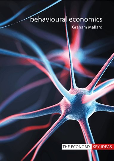 Graham Mallard - Behavioural Economics, Inbunden