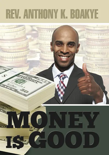 Reverend Dr. Anthony Kwadwo Boakye - Money is Good, Häftad. Tillgänglighet: Lägg i varukorg