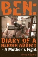 bokomslag Ben Diary of A Heroin Addict
