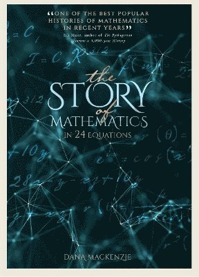 Dana Mackenzie - Story of Mathematics, Häftad