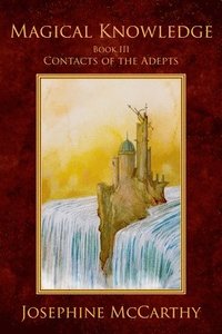 bokomslag Magical Knowledge III:Contacts of the Adepts