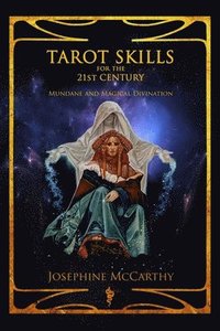 bokomslag Tarot Skills for the 21st Century: Mundane and Magical Divination