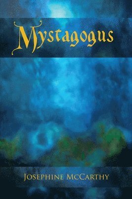 Josephine McCarthy, Josephine Mccarthy - Mystagogus, Häftad