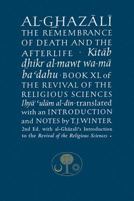 Al-Ghazali on the Remembrance of Death and the Afterlife 1