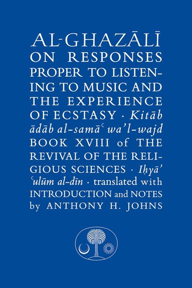 bokomslag Al-Ghazali on Responses Proper to Listening to Music and the Experience of Ecstasy