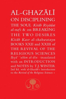 bokomslag Al-Ghazali on Disciplining the Soul & on Breaking the Two Desires