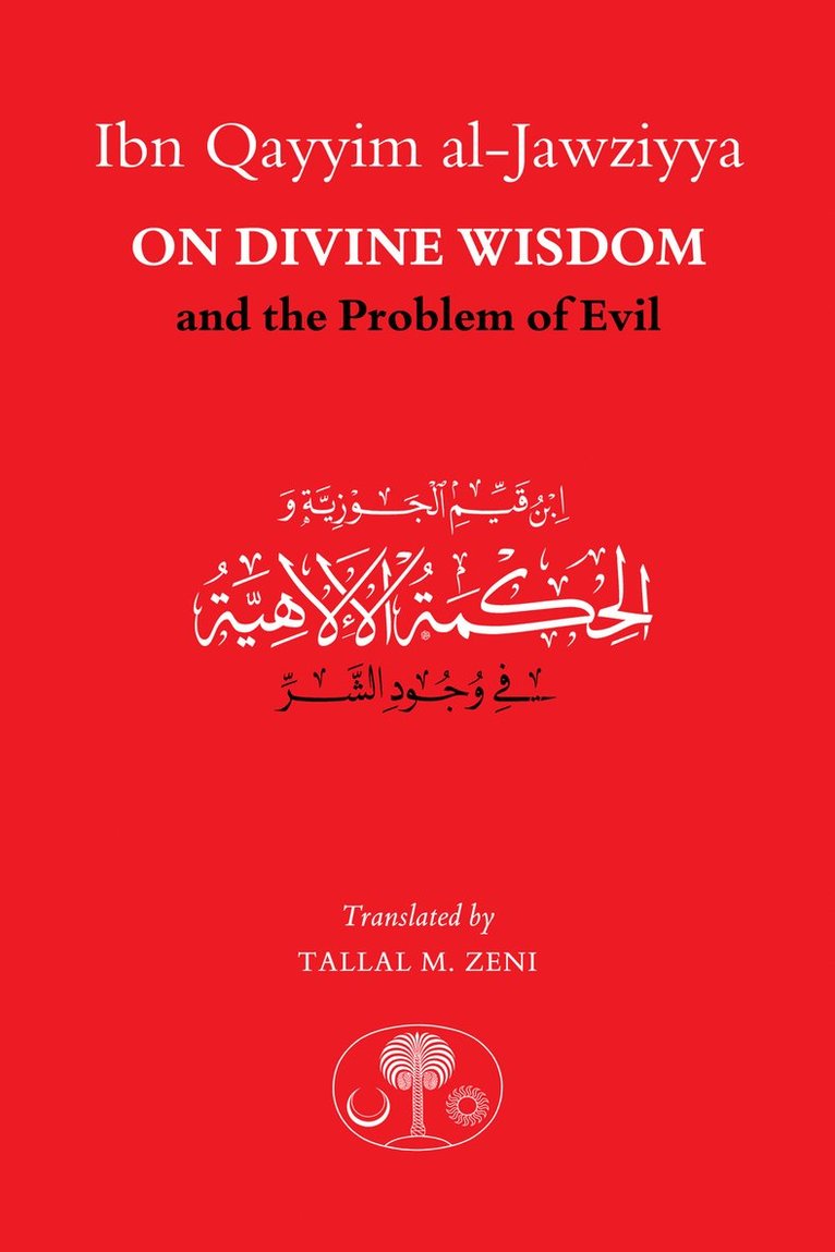 Ibn Qayyim al-Jawziyya on Divine Wisdom and the Problem of Evil 1