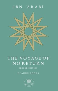 bokomslag Ibn 'Arabi: The Voyage of No Return