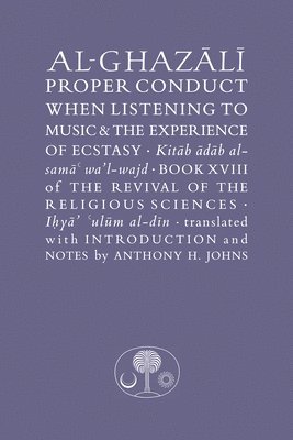 bokomslag Al-Ghazali on Proper Conduct when Listening to Music and the Experience of Ecstasy