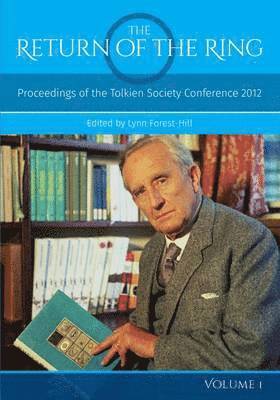 bokomslag The Return of the Ring: Volume I Proceedings of the Tolkien Society Conference 2012