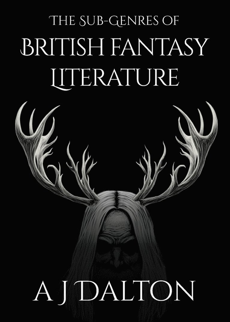 A. J. Dalton, A J Dalton - Sub-Genres of British Fantasy Literature, Häftad